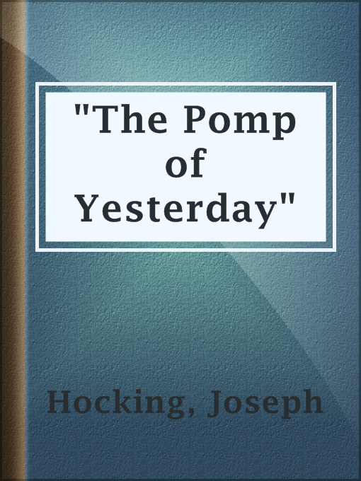 Title details for "The Pomp of Yesterday" by Joseph Hocking - Wait list